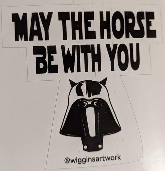 May the Horse be with You Sticker