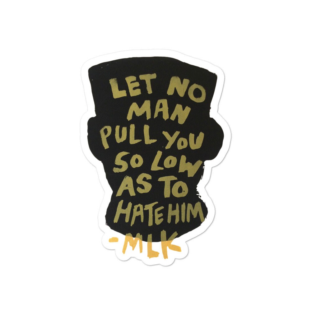 Let No Man  MLK Quote Sticker