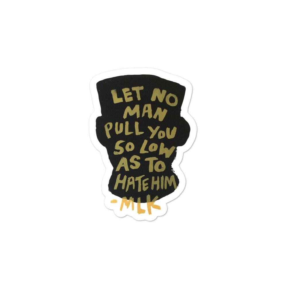 Let No Man  MLK Quote Sticker